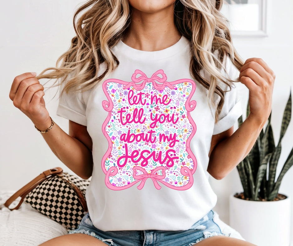 Let Me Tell You About My Jesus