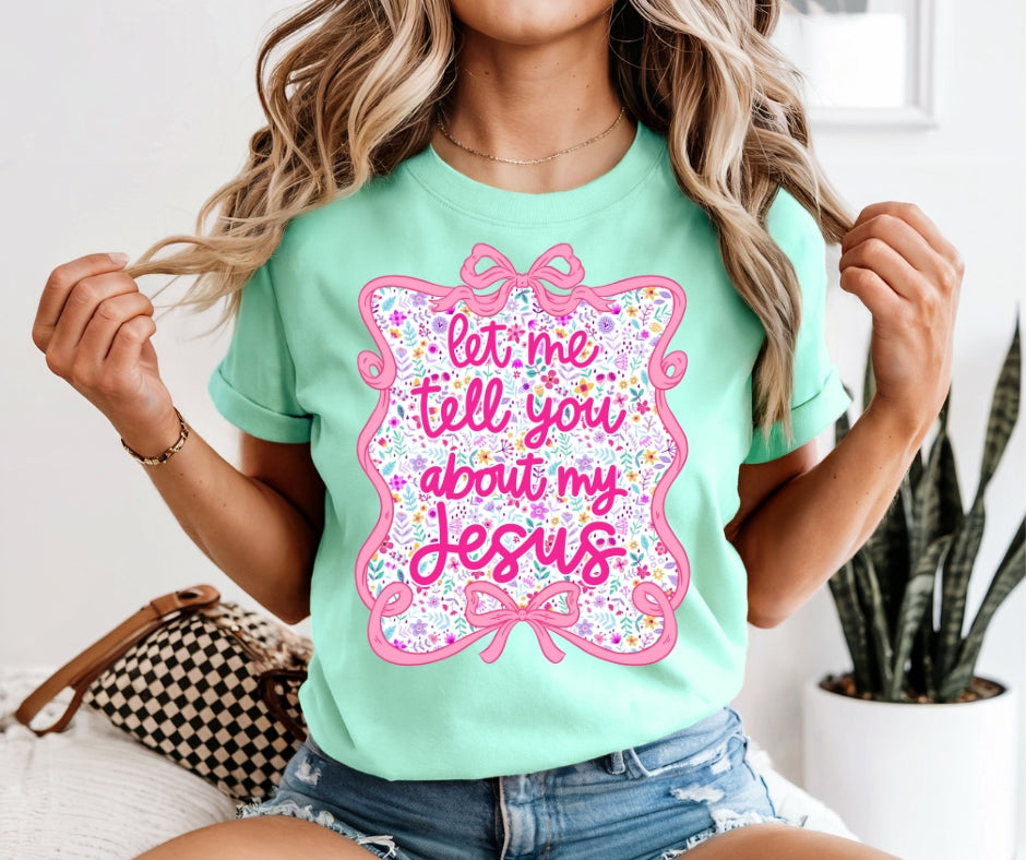 Let Me Tell You About My Jesus